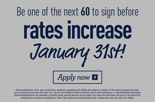 Be one of the next 60 to sign before rates increase on 1/31! Apply now