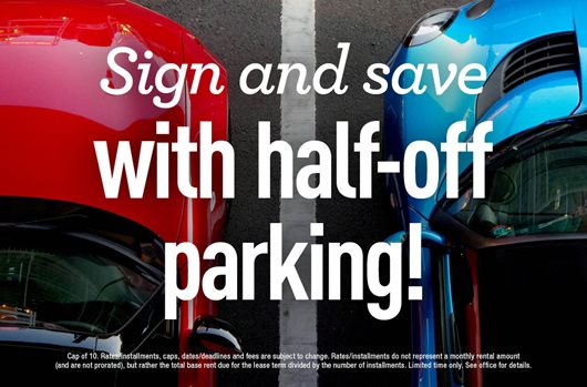 Sign and save with half-off parking!