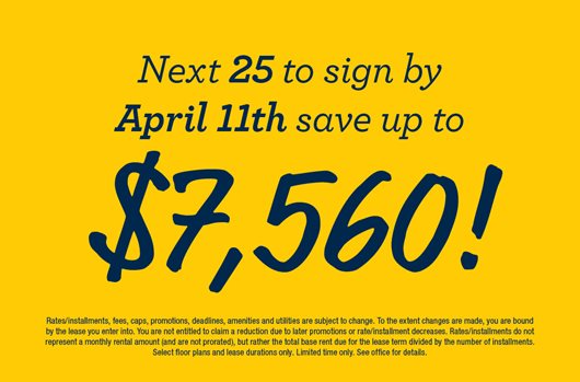 The next 25 to sign by April 11th save up to $7,560!