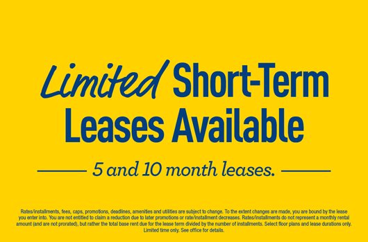 Limited short-term leases available! 5 and 10 month leases