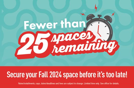 Fewer than 25 spaces remaining! Secure your Fall 2024 spaces before it's too late!