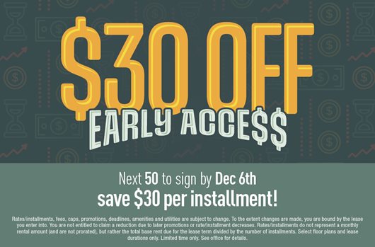 $30 off early access. Next 50 to sign by Dec 6th save $30 per installment!