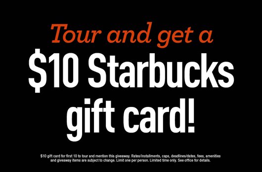 Tour and get a $10 Starbucks gift card!