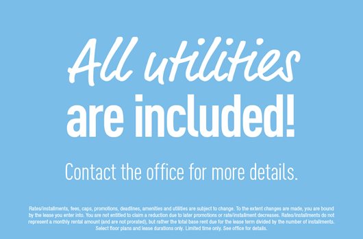 All utilities are included! Contact the office for more details. 