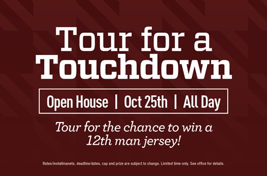 Tour for a Touchdown | Open House | October 25th | All Day | Tour for a chance to win a 12th man jersey!