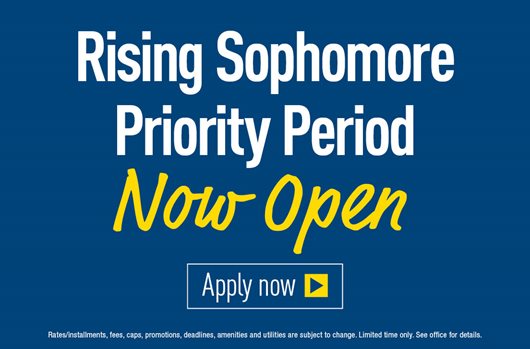 Rising Sophomore Priority Period NOW OPEN Apply now >