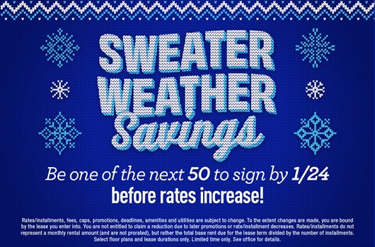 Sweater weather savings! Be one of the next 50 to sign by 1/24 before rates increase!