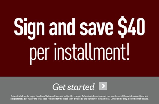 Sign and save $40 per installment! Get Started> 