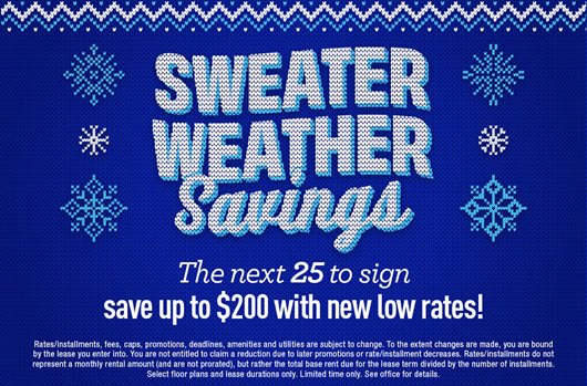 Sweater Weather Be one of the next 25 to sign and save up to $200 per installment