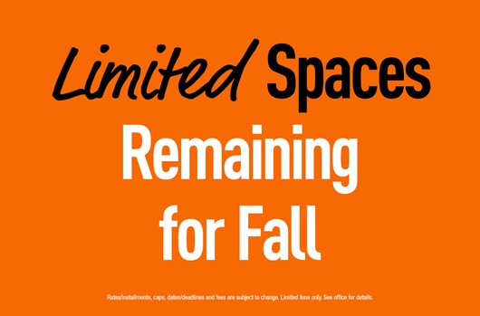 Limited spaces remaining for Fall!