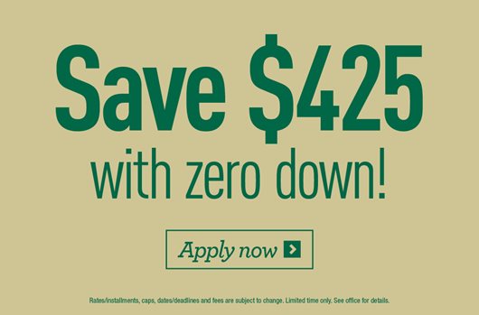 Save $425 with zero down! Apply Now> 