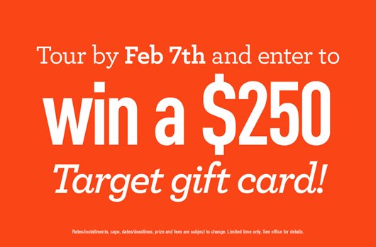 Tour by Feb 7th and enter to win a $250 Target gift card!