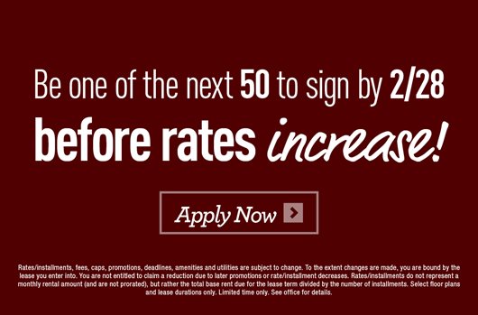 Next 50 to sign by 2/28 before rates increase! Apply Now>