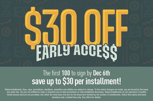 The first 100 to sign by Dec 6th save up to $30 per installment