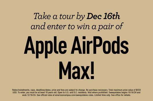 Take a tour by Dec 16th and enter to win a pair of Apple Airpods Max!