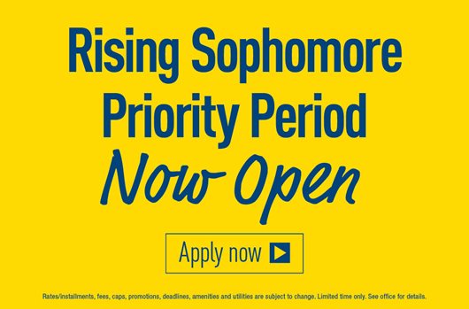 Rising Sophomore Priority Period NOW OPEN Apply now >