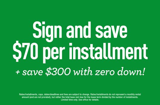 Sign and save $70 per installment