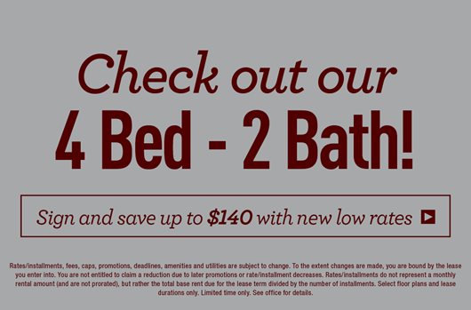 Check out our 4 bed - 2 bath! Sign and save up to $140 with new low rates>