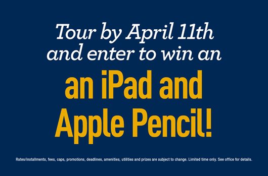 Take a tour by April 11th and enter to win an iPad and Apple Pen!