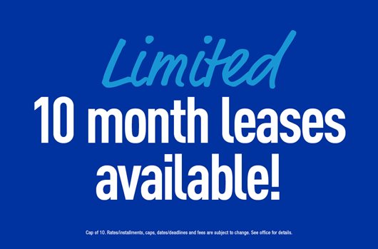 Limited 10 month leases available!