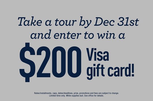 Tour by Dec 31st and enter to win a $200 gift card