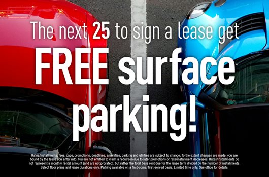 The next 25 to sign a lease get FREE surface parking!