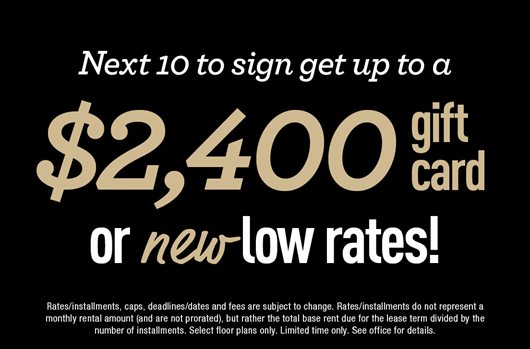 Next 10 to sign get up to a $2,400 gift card or new low rates!