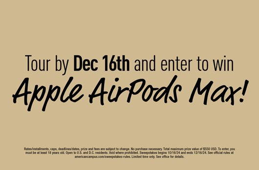 Tour by Dec 16th and enter to win Apple Airpods Max!