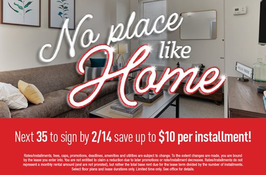 No place like home. Next 35 to sign by 2/14 save $10 per installment