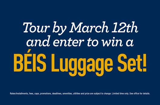 Take a tour by March 12th and enter to win a BÉIS Luggage Set!