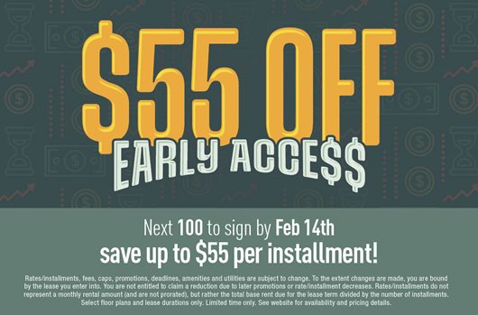 The next 100 to sign by February 14th save up to $55 per installment!