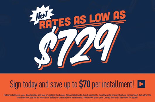 New rates as low as $729. Sign today and save up to $70 per installment!