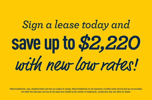 Sign today and save up to $2,220 with new low rates!
