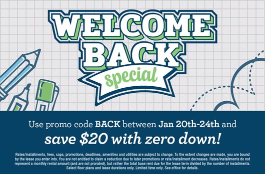 Welcome back special. Use promo code BACK between Jan 20th-24th and save $20 with zero down!