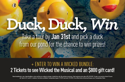 Duck, duck, win! Tour by 1/31 and enter to win a WICKED BUNDLE: 2 Tickets to see Wicked the Musical and an $800 gift card!