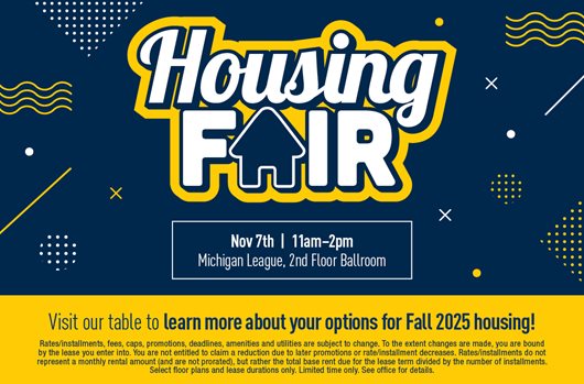 Housing Fair November 7, 2024 | 11am-2pm | Michigan League, 2nd Floor Ballroom