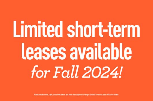 Limited short-term leases available for Fall 2024!
