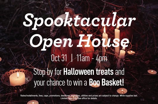 Spooktacular Open House on October 31 from 11AM to 4PM. Stop by for Halloween treats and your chance to win a Boo Basket!