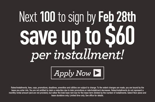 Next 100 to sign by February 28th save up to $60 per installmet!