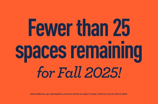 Fewer than 25 spaces remaining for Fall 2025!