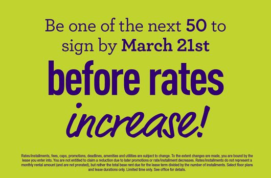 Be one of the next 50 to sign by March 21st before rates increase!