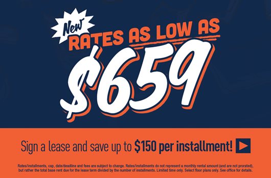 New rates as low as $659! Sign today and save up to $150 per installment!