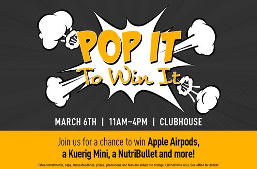 Pop It To Win It March 5th | 11 am - 4 pm | Clubhouse Join us for the chance to win Apple Airpods, a Keurig Mini, a NutriBullet and more!