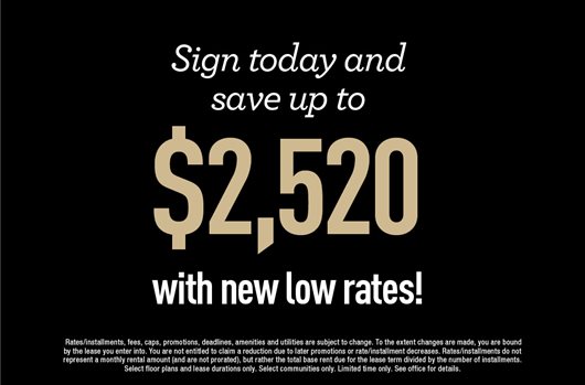 Sign today and save up to $2,520 with new low rates!