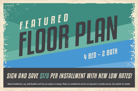 Featured Floor Plan: 4 Bed - 2 Bath | Sign and save $170 per installment with new low rates!