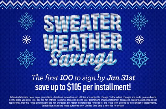 Sweater Weather Be one of the first 100 to sign by 1/31 and save up to $105 per installment!