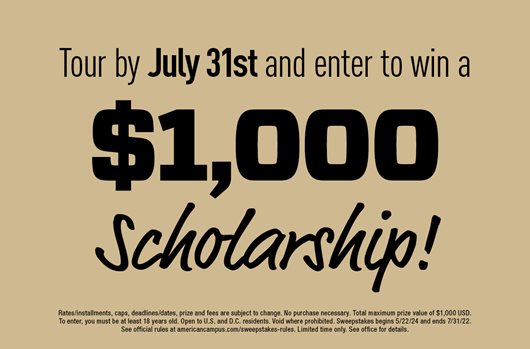 Tour by July 31st and enter to win a $1,000 scholarship!