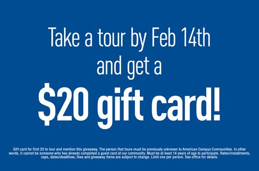 Take a tour by Feb 14th and get a $20 gift card!