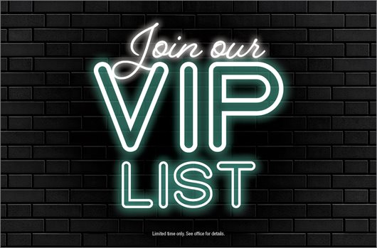 Join our VIP list