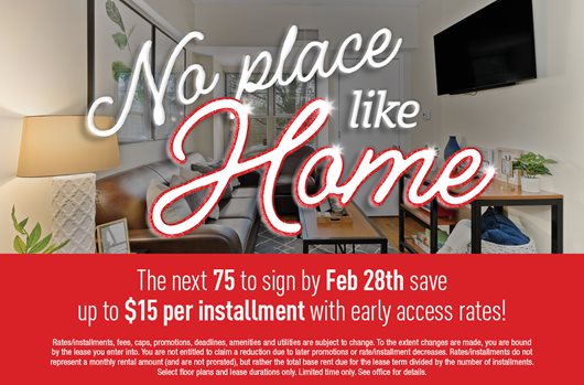 No Place Like Home. The next 75 to sign by February 28th save up to $15 per installment 